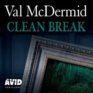 «Clean Break» by Val McDermid