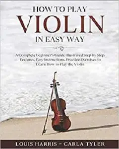 How to Play Violin in Easy Way