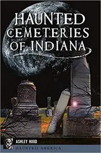 Haunted Cemeteries of Indiana