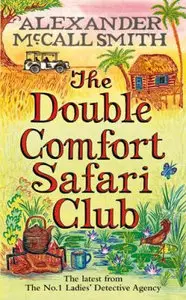 Alexander McCall Smith, "The Double Comfort Safari Club" (Repost)