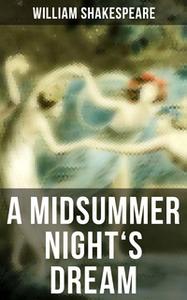 «A Midsummer Night's Dream» by William Shakespeare