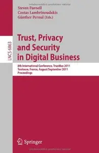 Trust, Privacy and Security in Digital Business - TrustBus 2011