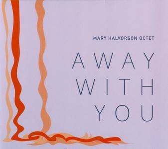 Mary Halvorson Octet - Away With You (2016) {Firehouse 12 FH12-04-01-024}