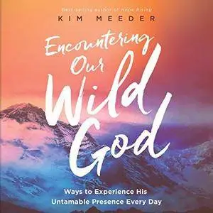 Encountering Our Wild God [Audiobook]