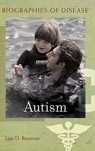 Autism (Biographies of Disease)