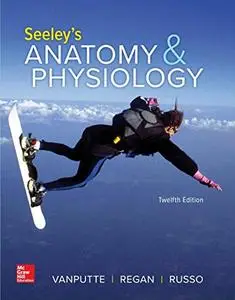 Seeley's Anatomy & Physiology, 12th Edition