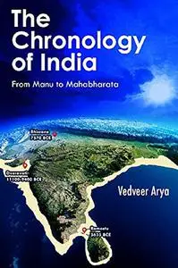 The Chronology of India: From Manu to Mahabharata