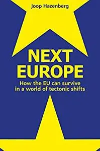Next Europe: How the EU can survive in a world of tectonic shifts