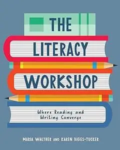 Literacy Workshop: Where Reading and Writing Converge