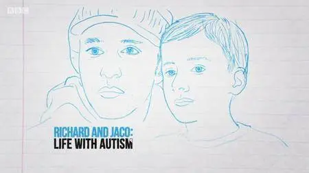 BBC - Richard and Jaco: Life with Autism (2017)