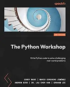 The Python Workshop: Write Python code to solve challenging real-world problems, 2nd Edition (repost)