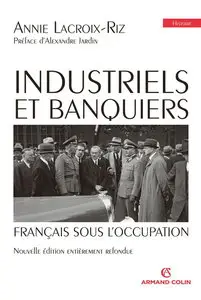 Annie Lacroix-Riz, "Industriels et banquiers français sous l'Occupation"