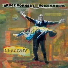 Bruce Hornsby And The Noisemakers - Levitate (2009)
