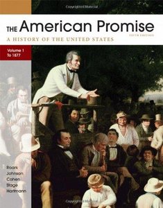 The American Promise: A History of the United States, Volume 1: To 1877 (5th edition) (Repost)
