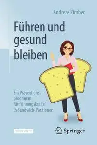 Führen und gesund bleiben: Ein Präventionsprogramm für Führungskräfte in Sandwich-Positionen (Repost)