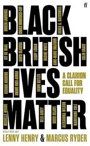 Black British Lives Matter: A Clarion Call for Equality [EPUB]