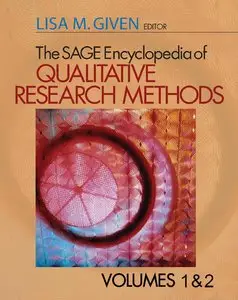 The SAGE Encyclopedia of Qualitative Research Methods by Lisa M. Given [Repost] 
