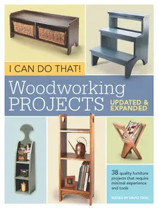 I Can Do That! Woodworking Projects - Updated and Expanded (repost)