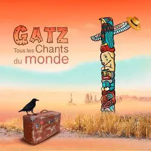 Laurent Gatz - Tous les chants du monde (2017)