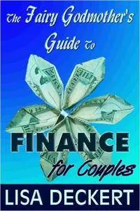 The Fairy Godmother's Guide to Finance for Couples
