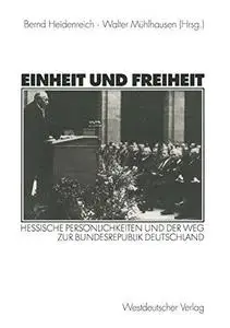 Einheit und Freiheit: Hessische Persönlichkeiten und der Weg zur Bundesrepublik Deutschland
