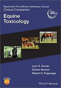 Blackwell's Five-Minute Veterinary Consult Clinical Companion: Equine Toxicology