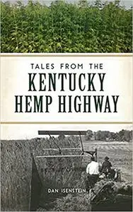 Tales from the Kentucky Hemp Highway