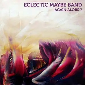 Eclectic Maybe Band - Again Alors? (2022)