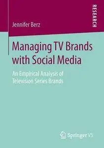 Managing TV Brands with Social Media: An Empirical Analysis of Television Series Brands