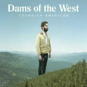 Dams Of The West - Youngish American (2017)