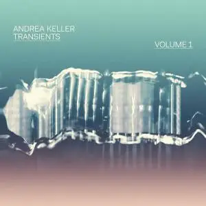 Andrea Keller - Transients, Vol. 1 (2019)