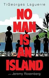 «No Man Is An Island» by TiGeorges Laguerre