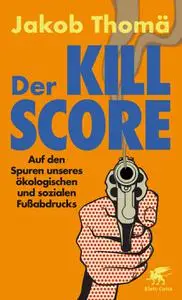 Jakob Thomä - Der Kill-Score