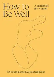 How to Be Well: A Handbook for Women