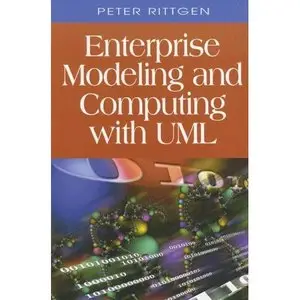 Enterprise Modeling and Computing With UML (Repost) 