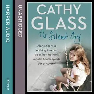 «The Silent Cry» by Cathy Glass