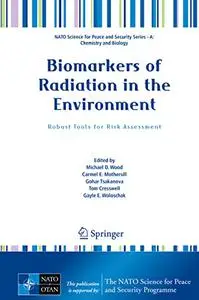 Biomarkers of Radiation in the Environment: Robust Tools for Risk Assessment