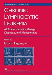 Chronic Lymphocytic Leukemia: Molecular Genetics, Biology, Diagnosis, and Management