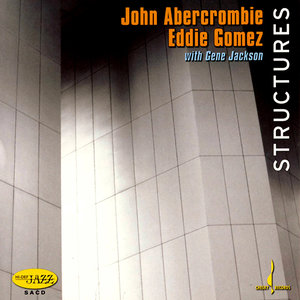 John Abercrombie & Eddie Gomez with Gene Jackson - Structures (2006) [Official Digital Download 24bit/96Hz]