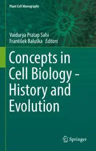 Concepts in Cell Biology - History and Evolution