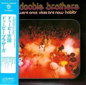 The Doobie Brothers - What Were Once Vices Are Now Habits (1974) {2009, Japanese Limited Edition, Remastered}