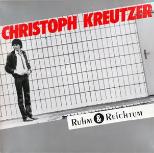 Christoph Kreutzer - Ruhm & Reichtum (Bacillus 260-09-057) (GER 1982) (Vinyl 24-96 & 16-44.1)