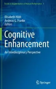 Cognitive Enhancement: An Interdisciplinary Perspective
