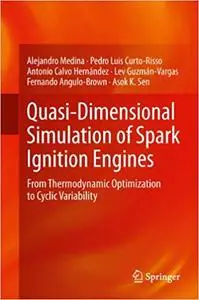 Quasi-Dimensional Simulation of Spark Ignition Engines: From Thermodynamic Optimization to Cyclic Variability (Repost)