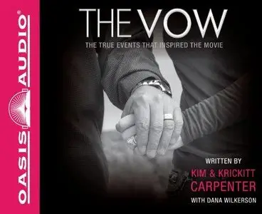 The Vow: The True Events That Inspired the Movie (Audiobook)