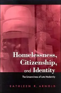 Homelessness, Citizenship, and Identity: The Uncanniness of Late Modernity (repost)