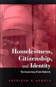 Homelessness, Citizenship, and Identity: The Uncanniness of Late Modernity (repost)