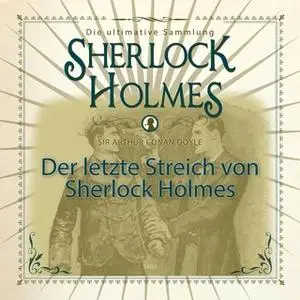 «Sherlock Holmes: Der letzte Streich von Sherlock Holmes» by Sir Arthur Conan Doyle