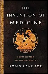 The Invention of Medicine: From Homer to Hippocrates, US Edition