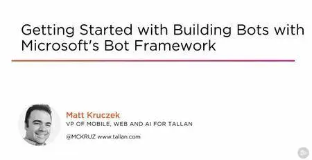 Getting Started with Building Bots with Microsoft's Bot Framework